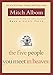 The Five People You Meet in Heaven by Mitch Albom