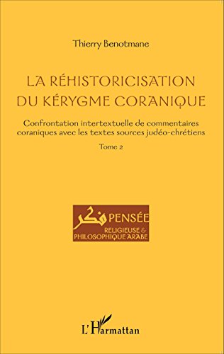 La  réhistoricisation du kérygme coranique