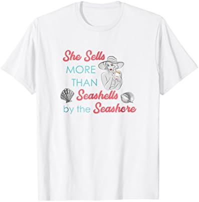 She Sells MORE than Seashells by the Seashore Funny T-Shirt