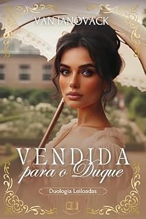 Livro Vendida para o Duque: Duologia Leiloadas
