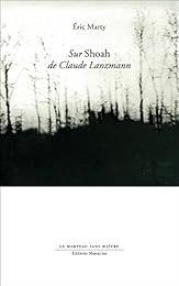 Sur "Shoah" de Claude Lanzmann