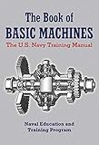 The Book of Basic Machines: The U.S. Navy Training Manual by 