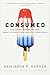 Consumed: How Markets Corrupt Children, Infantilize Adults, and Swallow Citizens Whole