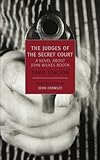The Judges of the Secret Court: A Novel About John Wilkes Booth (New York Review Books Classics)