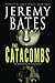 The Catacombs (World's Scariest Places Series) by Jeremy Bates