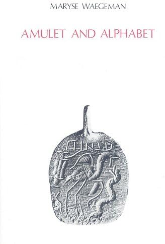 Amulet and Alphabet: Magical Amulets in the First Book of Cyranides