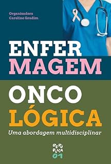 Livro Enfermagem Oncológica: Uma Abordagem Multidisciplinar