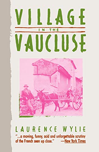 Village in the Vaucluse: Third Edition by Laurence William Wylie