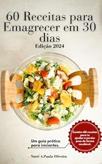 Livro 60 Receitas para Emagrecer em 30 Dias Edição 2024