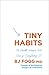 Tiny Habits: The Small Changes That Change Everything