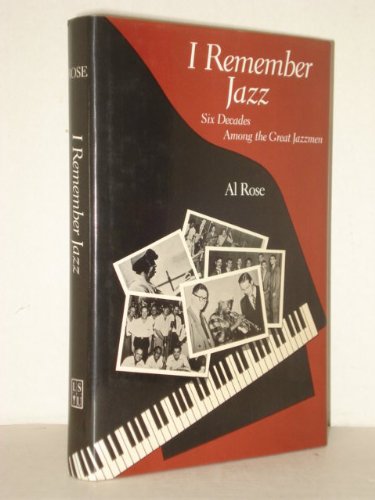 I Remember Jazz: Six Decades Among the Great Jazzmen