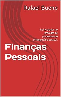 Livro Finanças Pessoais : Irei te ajudar no processo de planejamento orçamentário pessoal.