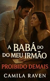 Livro A Babá do Meu Irmão – Proibido Demais: O desejo que não podia acontecer
