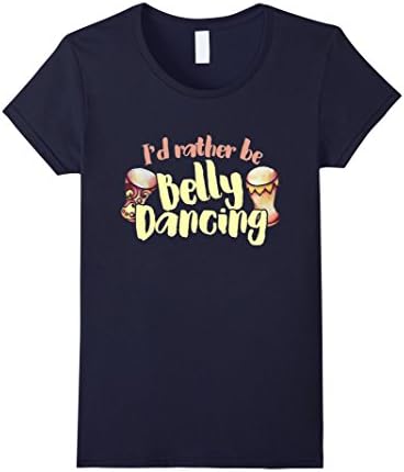 Women's I'd rather be Belly Dancing shirt doumbek belly dance tee Large Navy