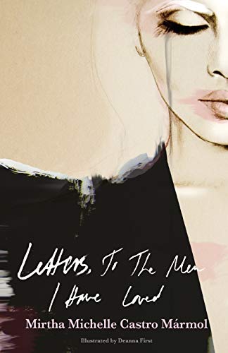Letters, To The Men I Have Loved by Mirtha Michelle Castro Marmol
