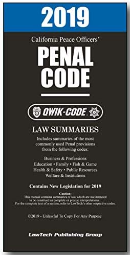 2019 CALIFORNIA PENAL CODE QWIK-CODE LAW SUMMARIES