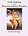 Doll Making as a Transformative Process by Pamela Hastings