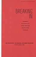 Breaking In: Women's Accounts of How Choices Shape STEM Careers (Journeys to Leadership Series)
