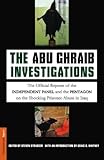 The Abu Ghraib Investigations: The Official Independent Panel and Pentagon Reports on the Shocking P by 