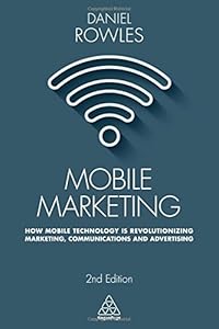 Mobile Marketing: How Mobile Technology is Revolutionizing Marketing,Communications and Advertising-finelybook