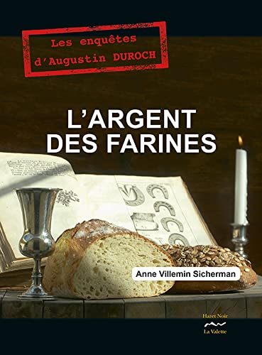 L'argent des farines: les enquêtes d'Augustin Duroch