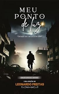 Livro MEU PONTO DE LUZ: DIÁRIO DE UM LEGIONÁRIO (remake)