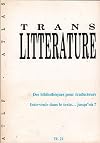 Trans litterature n° 21 / des bibliotheques pour traducteurs - intervenir dans le texte ...jusqu'ou