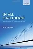 In All Likelihood: Statistical Modelling and Inference Using Likelihood
