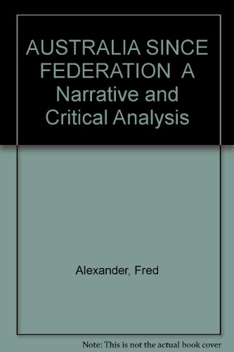 Australia since federation : a narrative and critical analysis