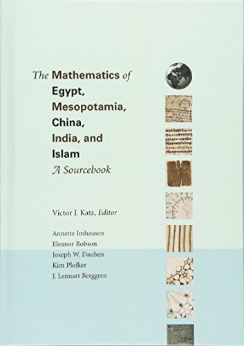 The Mathematics of Egypt, Mesopotamia, China, India, and Islam: A Sourcebook by