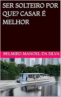 Livro SER SOLTEIRO POR QUÊ SE CASAR É MELHOR