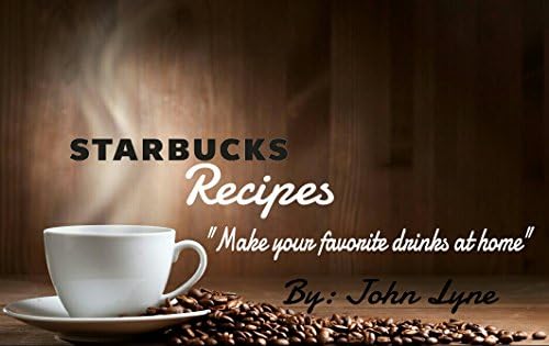 Starbucks Recipes: Make Your Favorite Drinks At Home