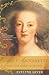 Marie Antoinette: The Last Queen of France