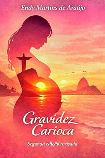 Livro Gravidez Carioca : Relatos reais de gravidez, maternidade e a jornada emocionante da primeira gestação