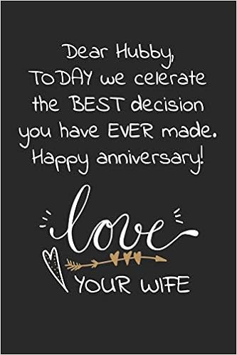 Dear Hubby Today We Celebrate The Best Decision You Have Ever