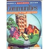 Communities: Adventures In Time And Place Teacher's Multimedia Edition