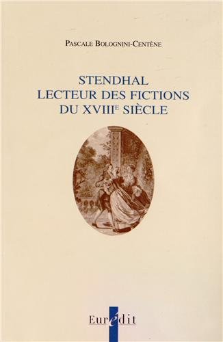 Stendhal lecteur des fictions du XVIIIe siècle