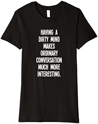 Womens Dirty Mind Interesting Conversations funny quotes tshirt Small Black