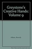 Greystone's Creative Hands: Volume 9