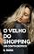Livro O Velho do Shopping: Um Conto Erótico (Contos Eróticos com Homens Mais Velhos Livro 13)