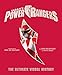 Power Rangers: The Ultimate Visual History by