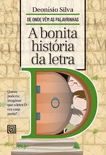 Livro A bonita história da letra D (De onde vêm as palavrinhas)