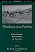 Thinking about Feeling: Contemporary Philosophers on Emotions (Series in Affective Science)