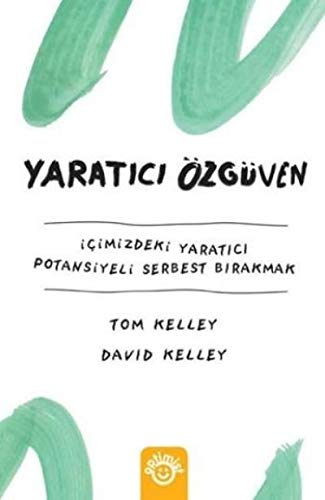 Yaratici Özgüven; Icimizdeki Yaratici Potansiyeli Serbest Birakmak