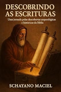 Livro Descobrindo as Escrituras: Uma jornada pelas descobertas arqueológicas e históricas da Bíblia