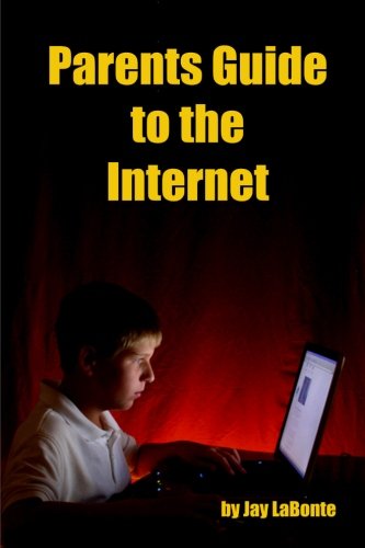 Parents Guide to the Internet - Jay LaBonte