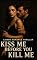 Livro KISS ME BEFORE YOU KILL ME: A DARK ROMANCE THRILLER: Between a Government Assassin and an Ordinary Man with Dangerous Secrets (English Edition)