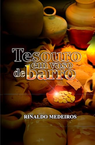 Tesouro em Vaso de Barro - eBook, Resumo, Ler Online e PDF - por ...