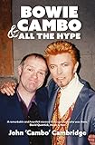 Bowie, Cambo & All the Hype