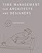 Time Management for Architects and Designers by 